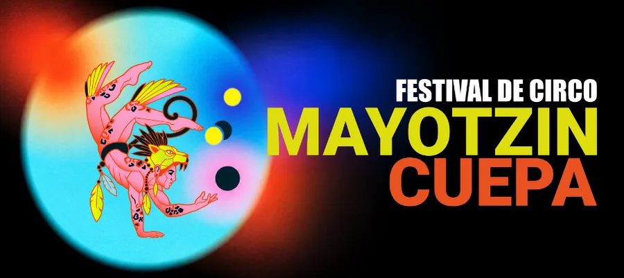 Mayotzincuepa. Festival de Circo | Cabaret LaMínima