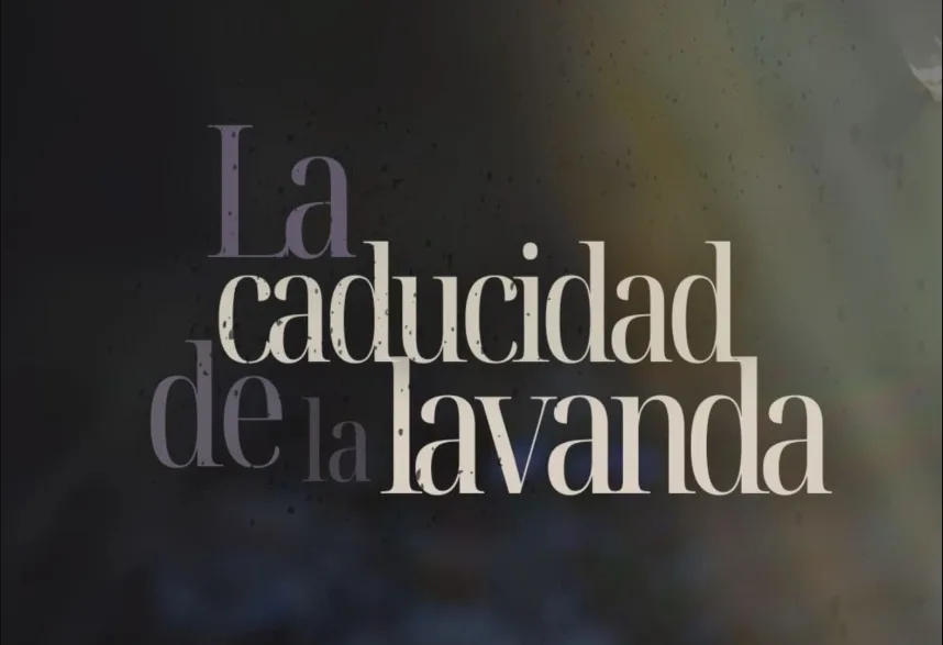 La Caducidad de la Lavanda