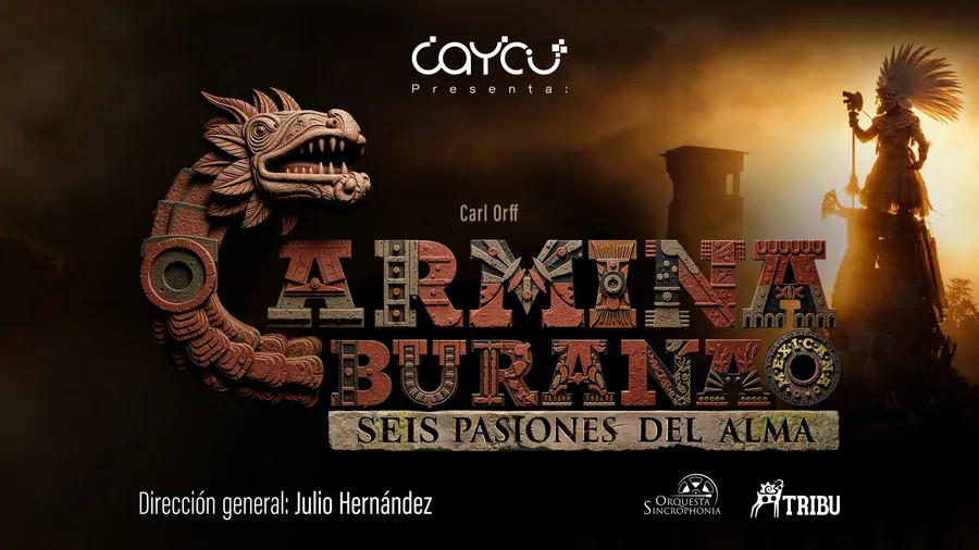 Carmina Burana Mexicana. Seis pasiones del alma